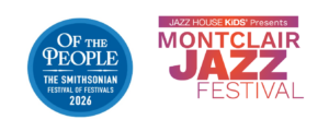 MONTCLAIR JAZZ FESTIVAL Selected by Smithsonian as a Collaborating Festival for “Of The People: The Smithsonian Festival of Festivals”