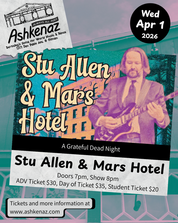 Ashkenaz Berkeley Hosts Grateful Dead Nights, American Beauties Tribute and Spring Music & Dance Events