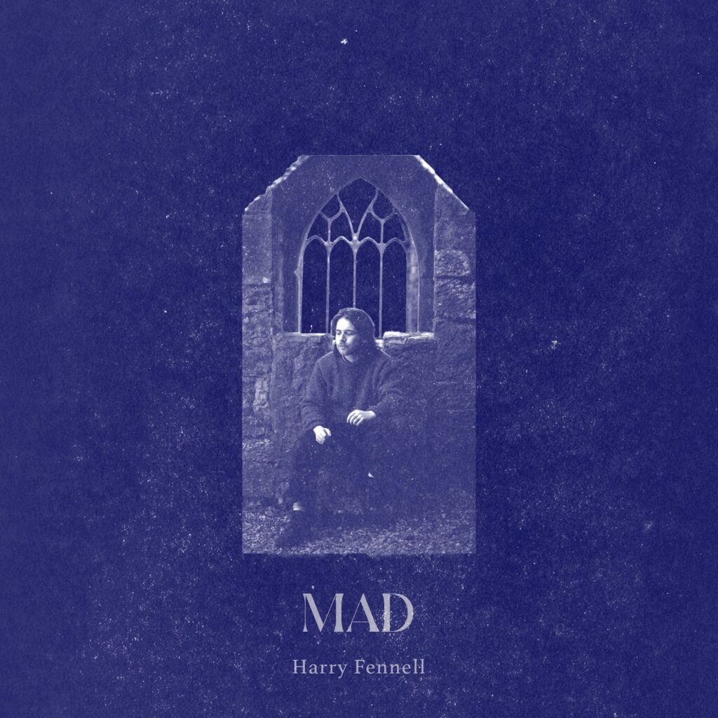 Harry Fennell Shares Incandescent New Single “MAD”