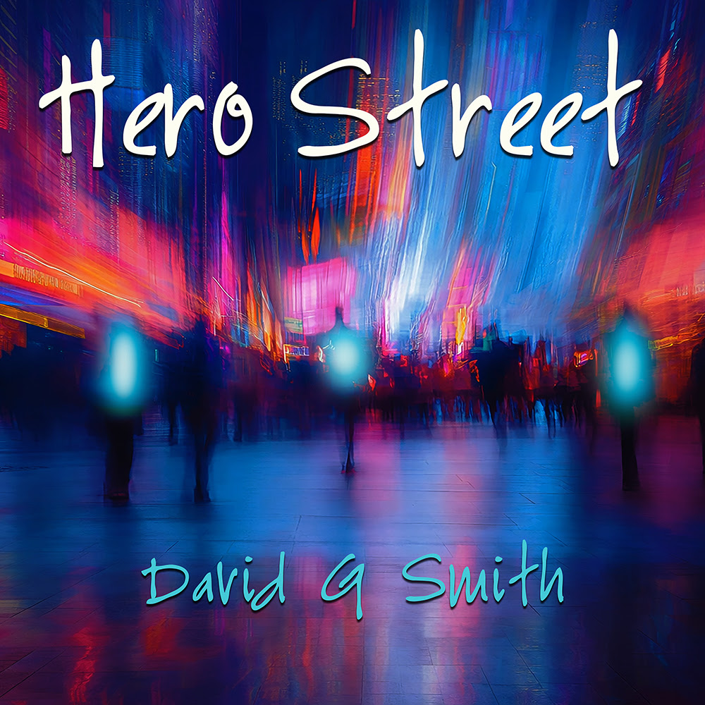 David G Smith Releases “Hero Street” Single Ahead of New Album