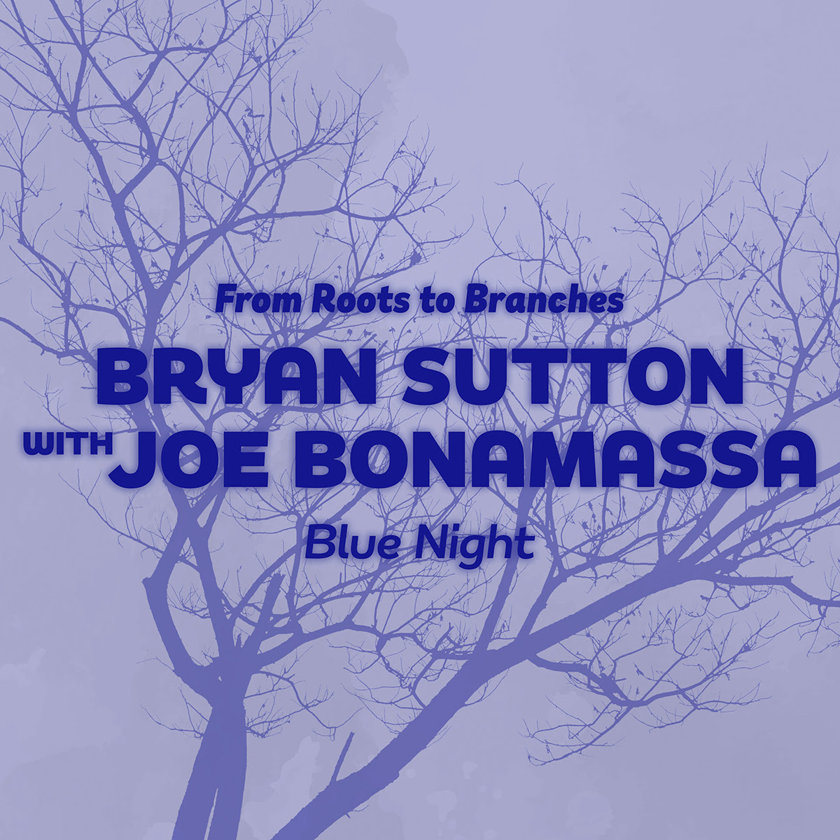 Bryan Sutton joined by blues master Joe Bonamassa on “Blue Night”