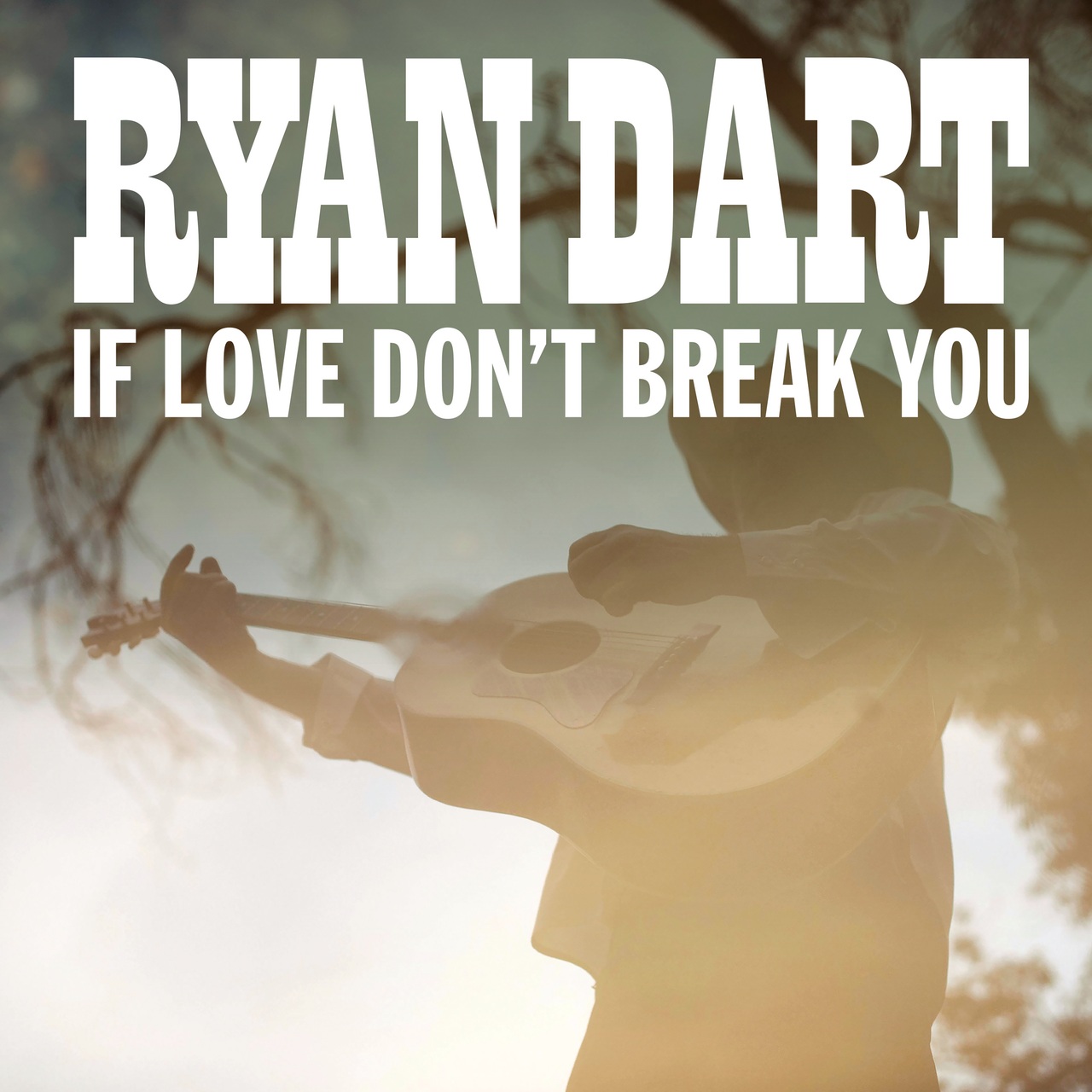 Ryan Dart Releases New Album ‘If Love Don’t Break You’ May 1