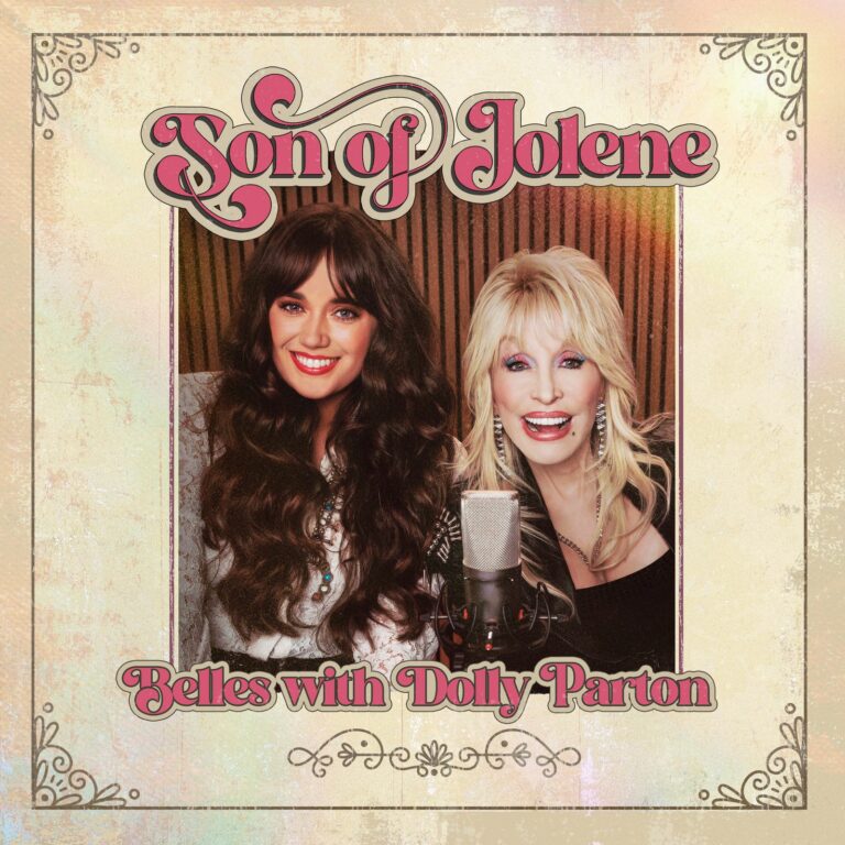 Belles Teams with Dolly Parton for ‘Son of Jolene,’ A Cross-Generational Country Moment – Available Now