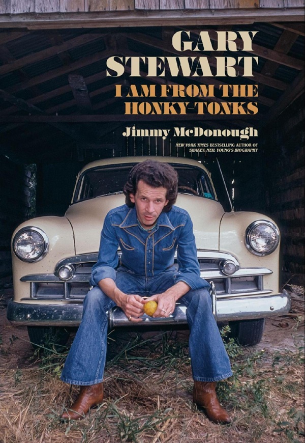 Jimmy McDonough’s final biography ‘Gary Stewart: I Am From The Honky-Tonks’ out now