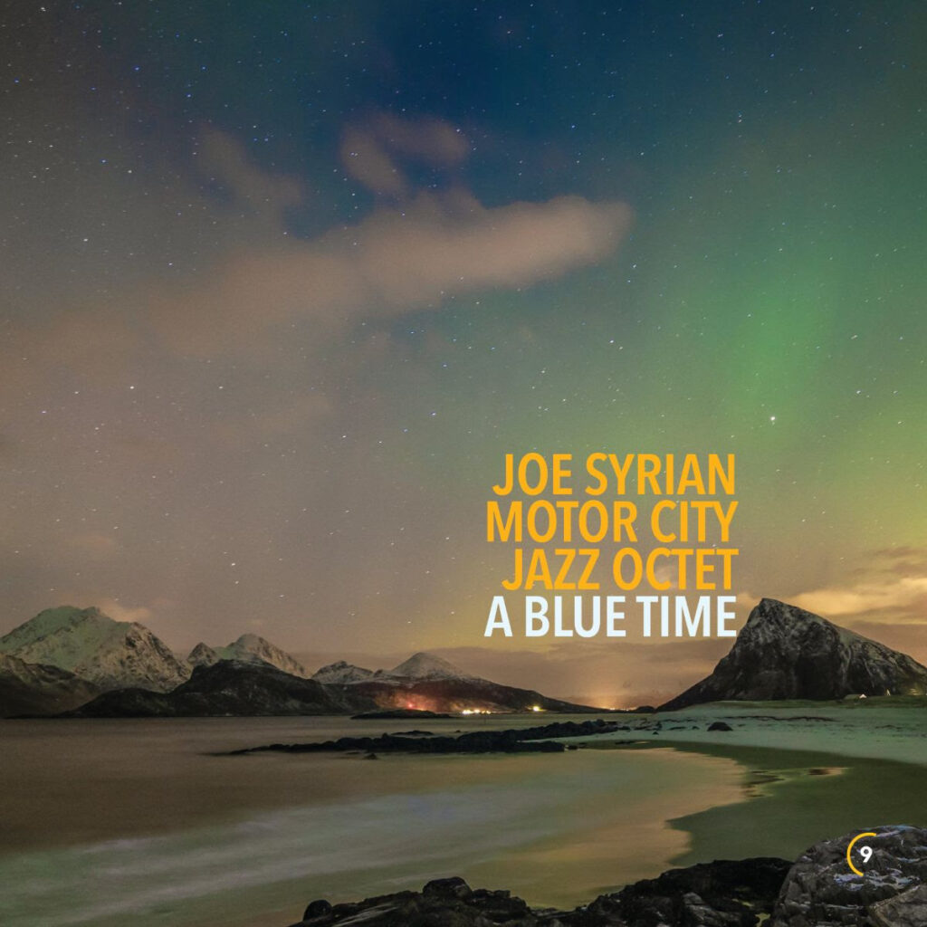 Joe Syrian Motor City Jazz Octet Announces A Blue Time Out April 24