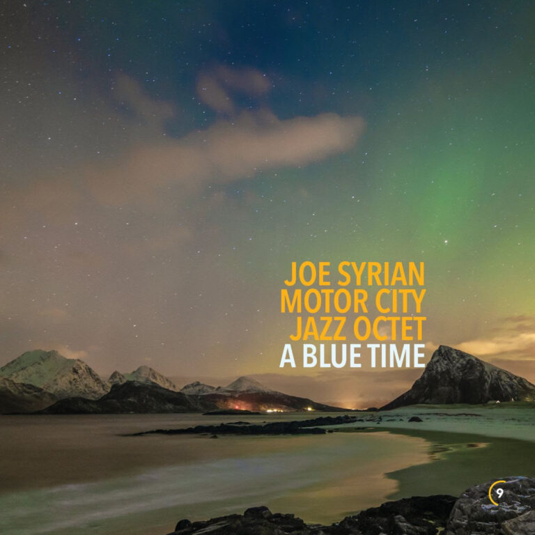 Joe Syrian Motor City Jazz Octet Announces A Blue Time Out April 24