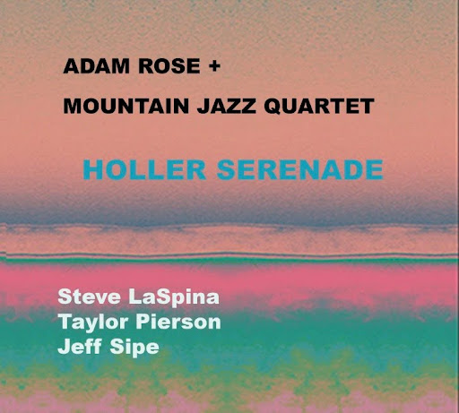 Adam Rose Announces Holler Serenade Featuring Jeff Sipe and Steve LaSpina