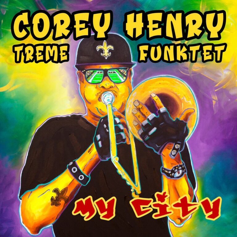 Corey Henry & The Treme Funktet Release New Single “My City”
