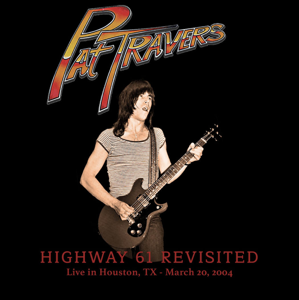 Pat Travers Releases “Highway 61 Revisited” from Bluesed Out in Houston