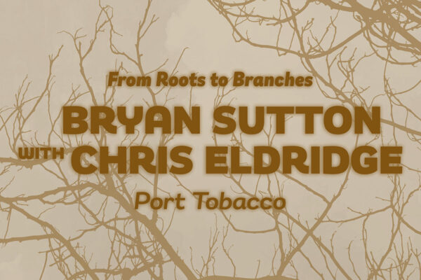 Album cover for 'From Roots to Branches' by Bryan Sutton with Chris Eldridge, over a background of brown bare tree branches.