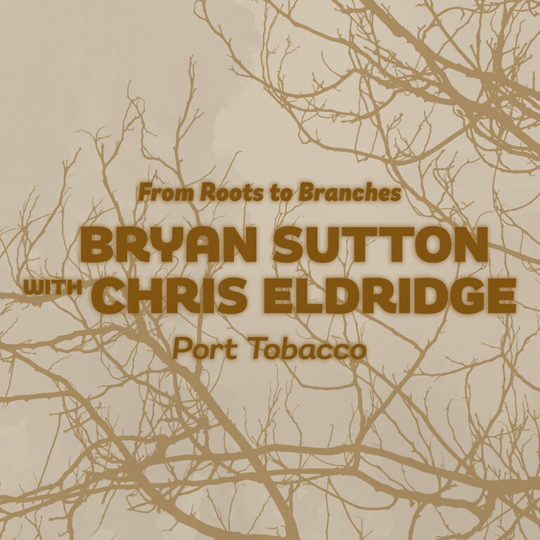 Bryan Sutton and Chris Eldridge pay tribute to Tony Rice on “Port Tobacco”