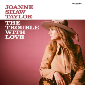 Joanne Shaw Taylor Announces New Studio Album ‘The Trouble With Love’