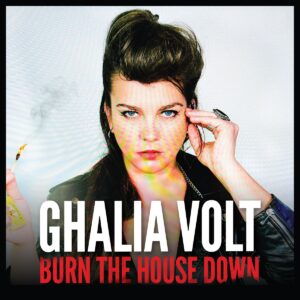 Ghalia Volt Releases New Album Burn The House Down