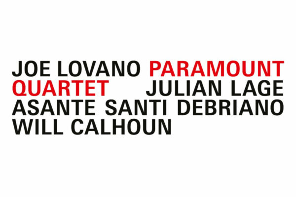Album cover listing jazz artists: Joe Lovano Quartet, Paramount, Julian Lage, Asante Santi Debriano, Will Calhoun (red highlights on Paramount and Quartet)
