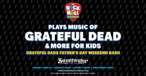 Sweetwater Hosts Grateful Dead for Kids Father’s Day Bash