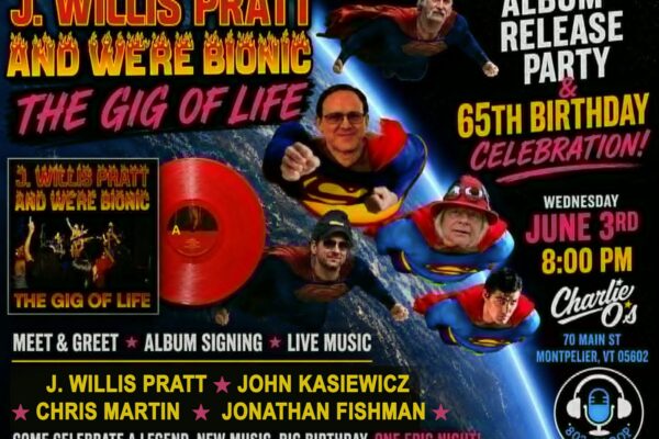 Poster advertising J. Willis Pratt's 'And We're Bionic: The Gig of Life' album release party with space background and superhero graphics, featuring event details.