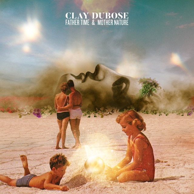 Clay DuBose Returns With Father Time & Mother Nature