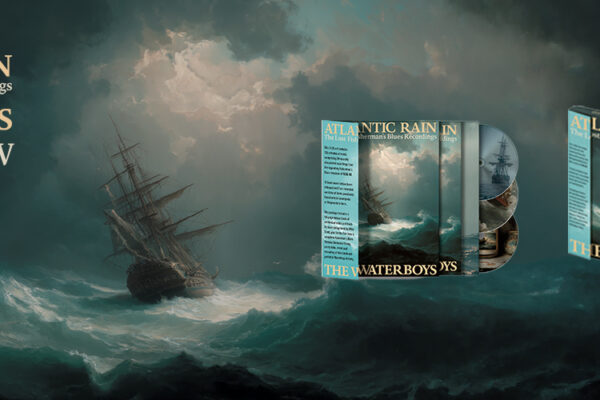 Album cover and stormy sea scene advertising Atlantic Rain: The Waterboys lost fishermen's blues recordings, pre-order now for July 17 release with ship image and CDs shown on the right.