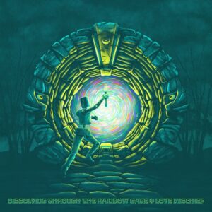 Love Mischief Pushes Beyond Genre Boundaries on Debut Studio Album Dissolving Through the Rainbow Gate
