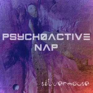 Silvermouse Announces 30-Minute Sound Experience Psychoactive Nap