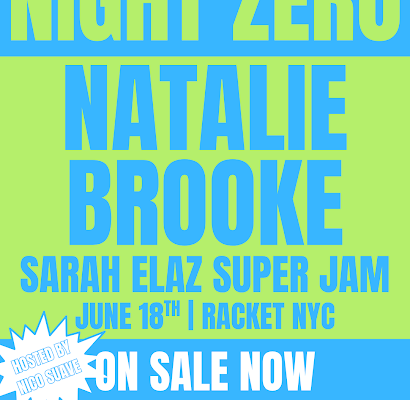 Event poster for Night Zero featuring Natalie Brooke and Sarah Elaz, June 18 at Racket NYC; shows 'On Sale Now'.