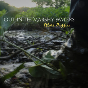 Ettore Buzzini Releases Southern Gothic Bluegrass Single “Out in the Marshy Waters”