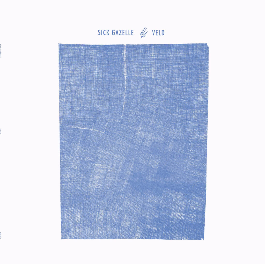 Sick Gazelle Releases Second LP Veld via Vampire Blues
