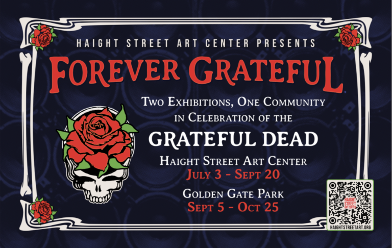 Haight Street Art Center Presents Forever Grateful, a Landmark Grateful Dead Exhibition