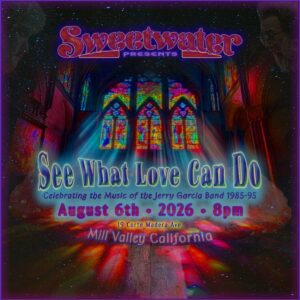 See What Love Can Do Brings Jerry Garcia Band Gospel Sound to Sweetwater Music Hall