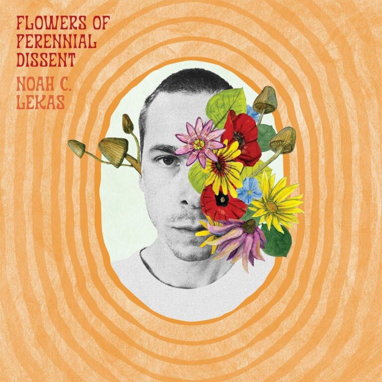Noah C. Lekas Announces Flowers of Perennial Dissent Album and Chapbook