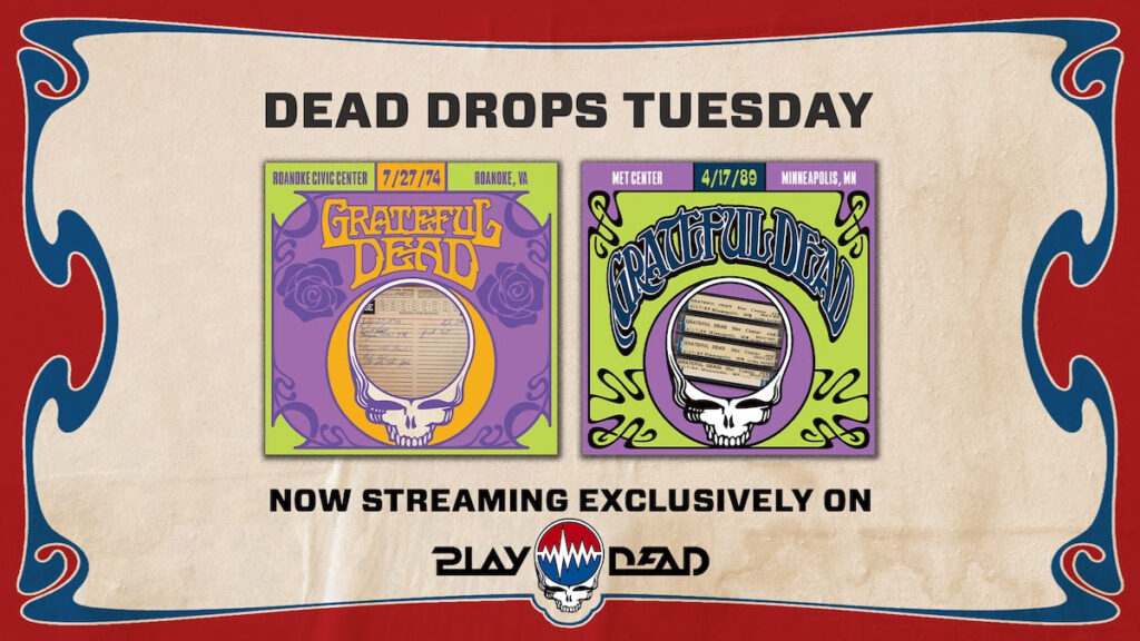 Tuesday Dead Drops Revisit Summer ’74 and Spring ’89