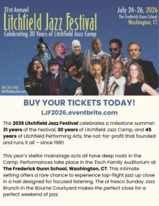 31st Annual Litchfield Jazz Festival Honors 30th Anniversary of Litchfield Jazz Camp