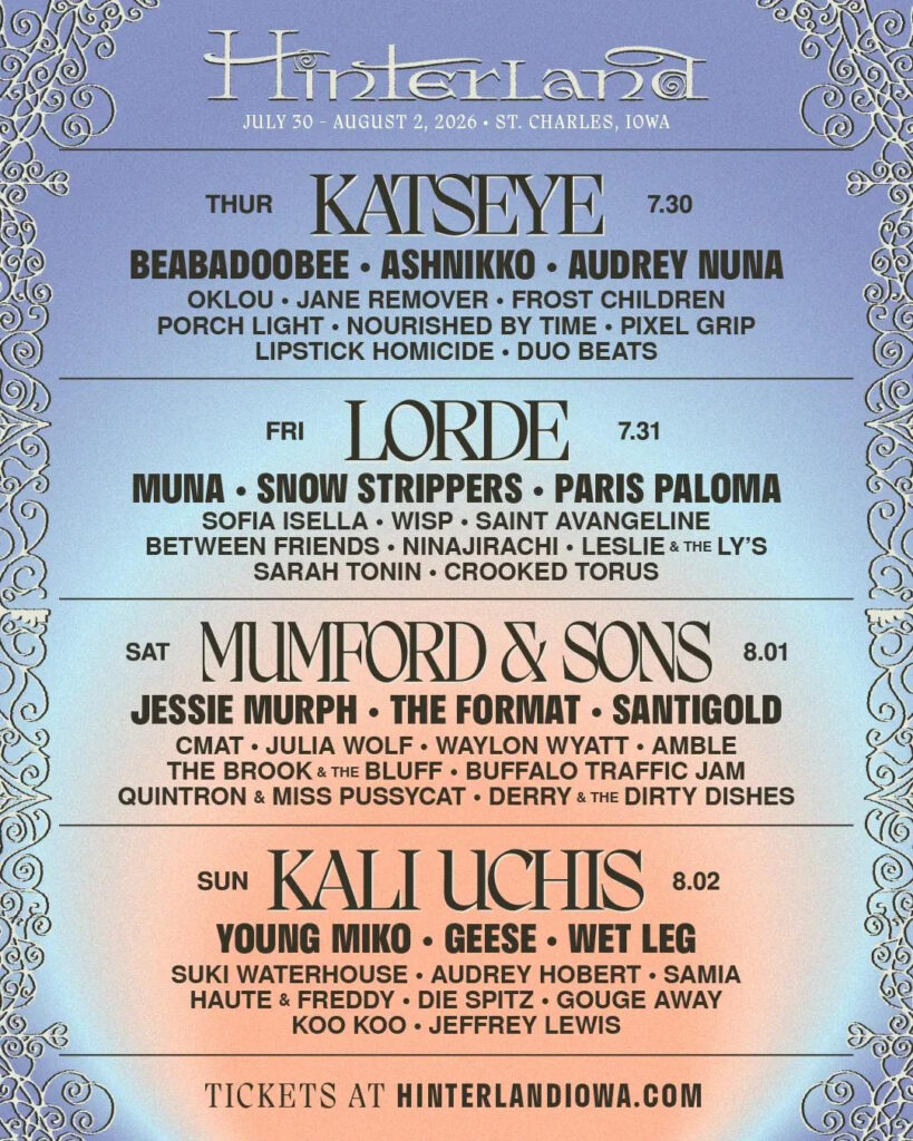 Hinterland Music Festival Returns to Iowa July 30–August 2 with Lorde, Mumford & Sons, Kali Uchis and KATSEYE