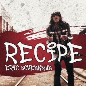 Eric Schenkman Explores the Electric Guitar’s Legacy on New Single “Recipe”