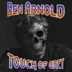Ben Arnold Reimagines Grateful Dead Classic “Touch of Grey”