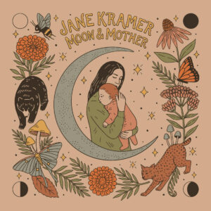 Jane Kramer Announces New Album Moon & Mother, Out October 9