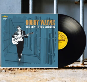 Bobby Wayne’s Prison Songs Collected on The Way to San Quentin