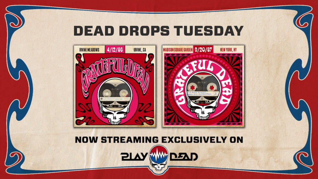 Grateful Dead Dead Drops Goes Coast to Coast With 1986 Irvine and 1987 MSG Shows