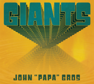 John “Papa” Gros Announces New Album GIANTS, Out August 21