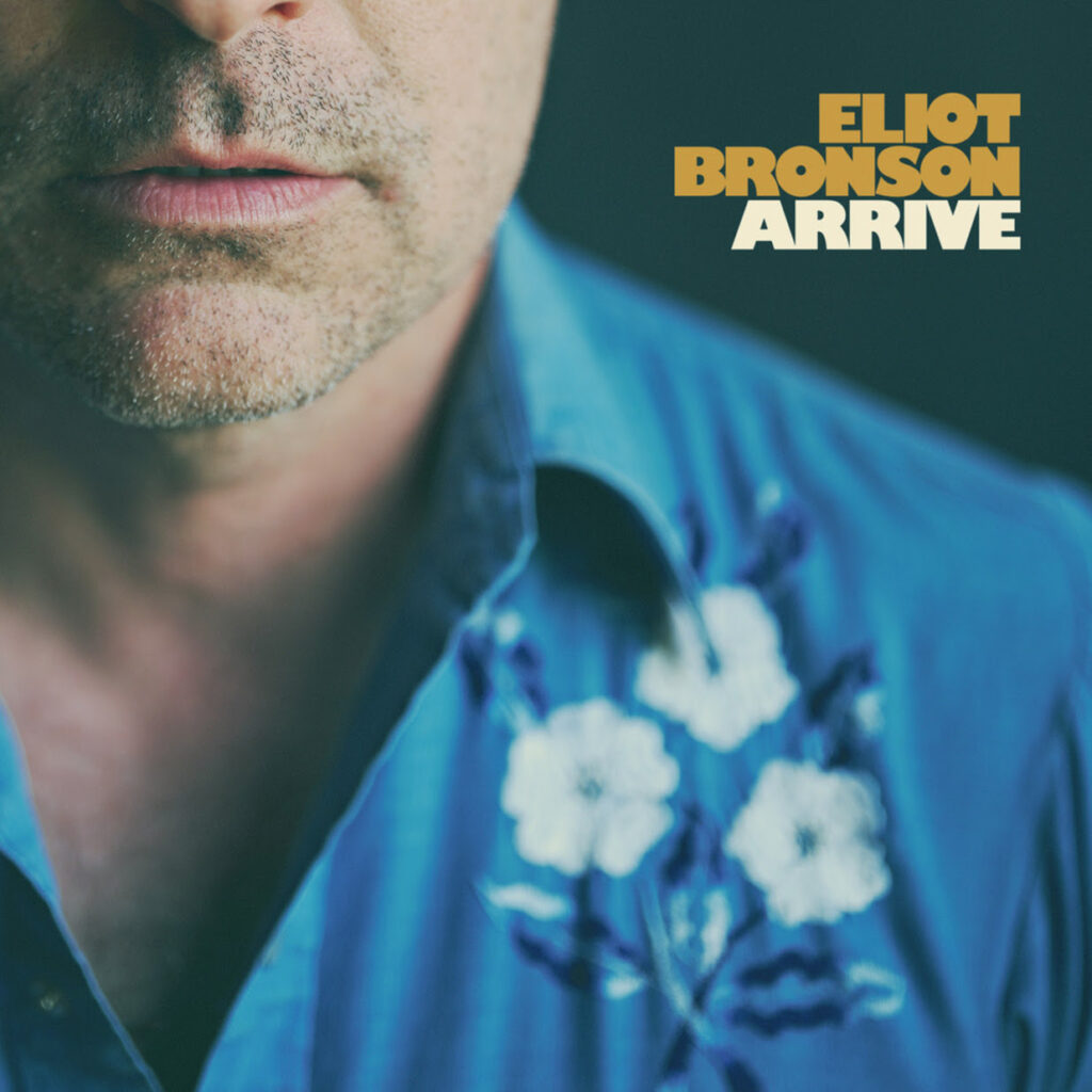 Eliot Bronson Announces New Album Arrive, Out November 6