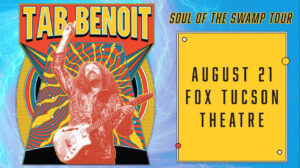 Tab Benoit Brings “Soul of the Swamp” Tour to Tucson’s Fox Theatre August 21