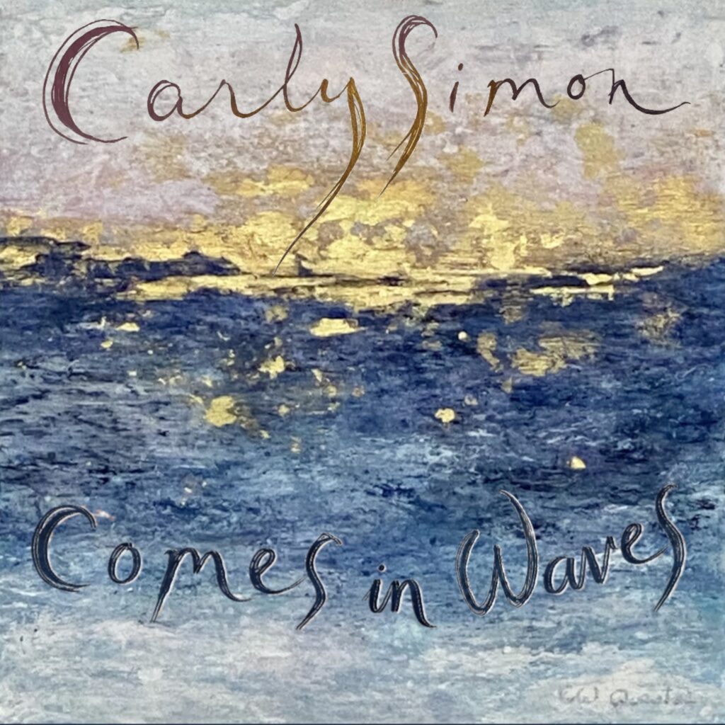 Carly Simon Returns with Comes In Waves, Her First Album of Original Songs Since 2008