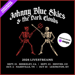 nugs to Stream Every Johnny Blue Skies & The Dark Clouds Tour Show