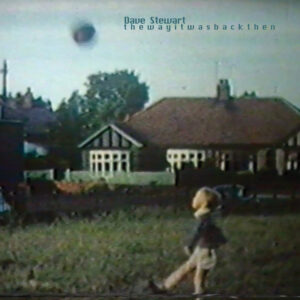 Dave Stewart Announces New Album ‘The Way It Was Back Then’