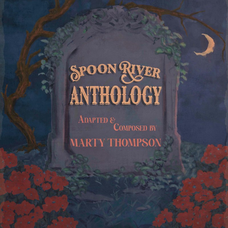 Marty Thompson Resurrects 1915 Graveyard Lore on ‘Spoon River Anthology’