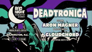 Deadtronica Announced for Official BAD Day Festival Late-Night Party
