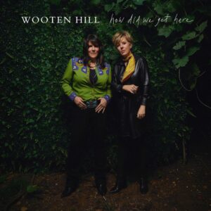 Wooten Hill Announces ‘How Did We Get Here’