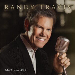 Randy Travis Announces New Album Same Old Way, Out November 13