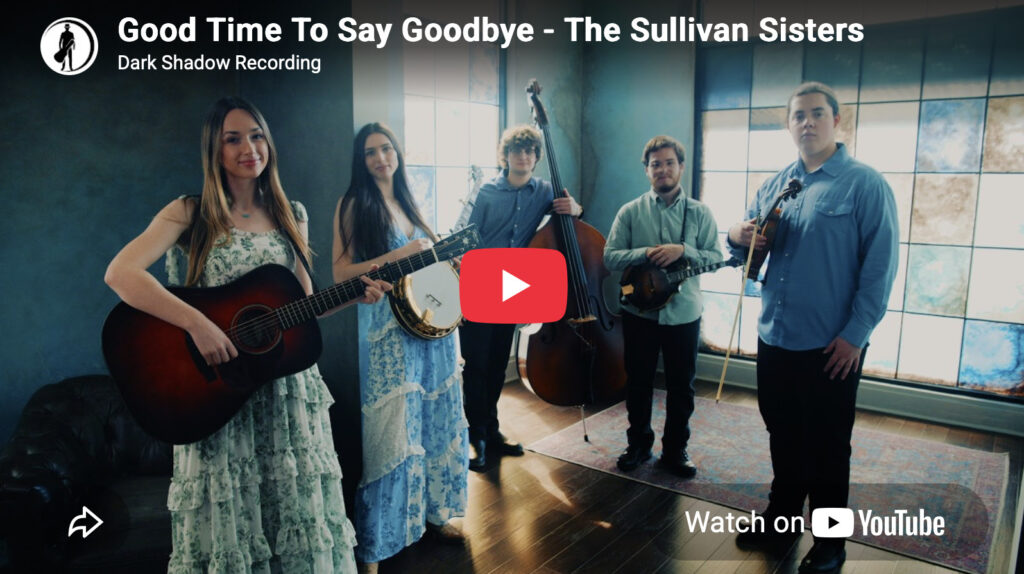 The Sullivan Sisters Release “Good Time To Say Goodbye” Video