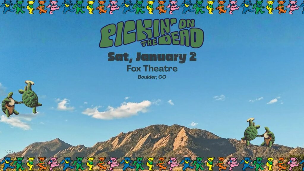 Pickin’ On The Dead at Boulder’s Fox Theatre January 2